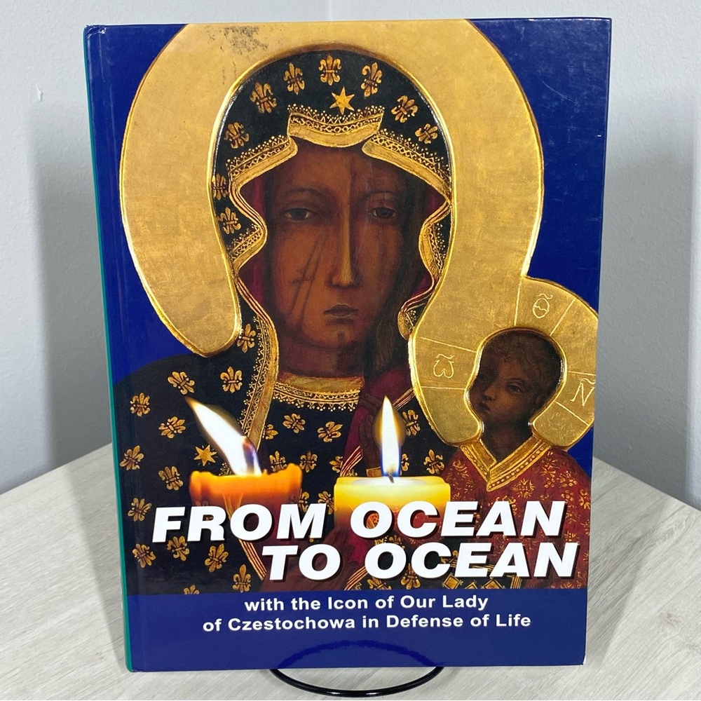Ocean to Ocean Lady of Czestochowa 2014 Pro-Life Book Catholic Poland